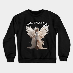 Gifts For Your Loved Ones. I Am An Angel Crewneck Sweatshirt